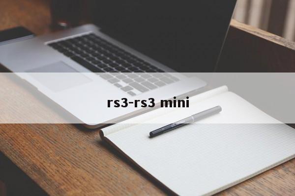 rs3-rs3 mini